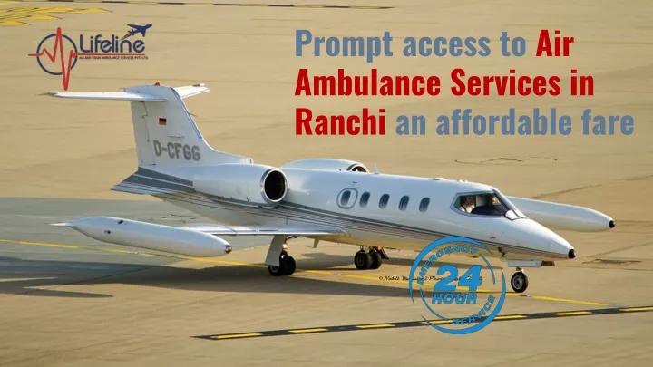 prompt access to air ambulance services in ranchi