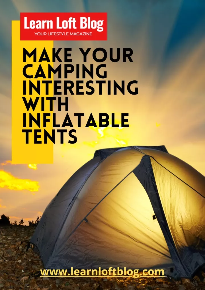 make your camping interesting with inflatable