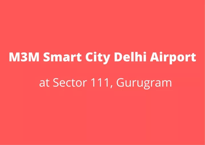 m3m smart city delhi airport