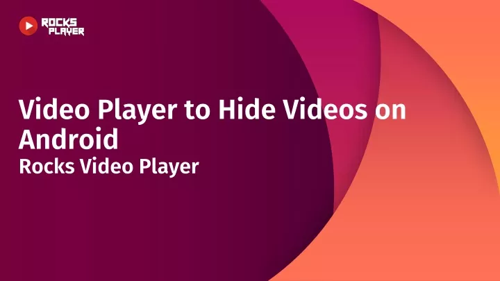 video player to hide videos on android rocks video player