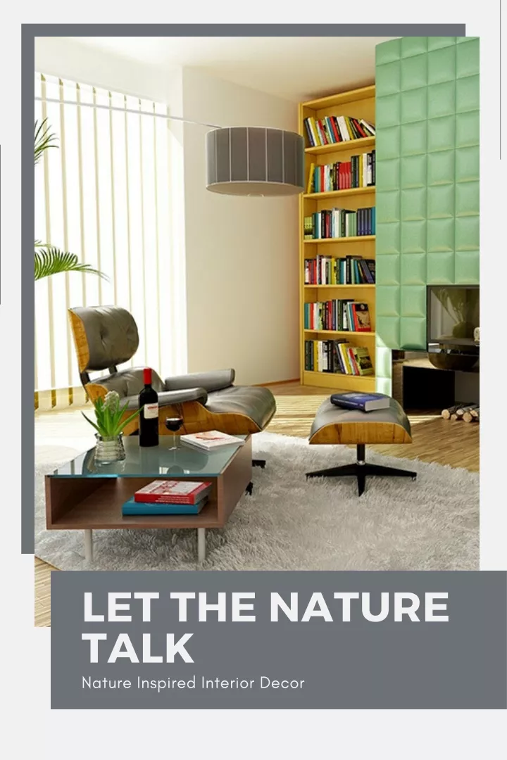 let the nature talk nature inspired interior decor