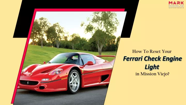 how to reset your ferrari check engine light