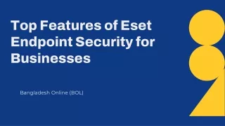 Top Features of Eset Endpoint Security for Businesses