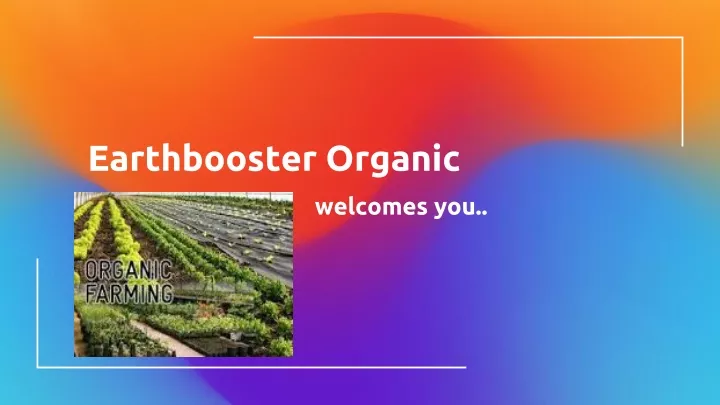 earthbooster organic welcomes you