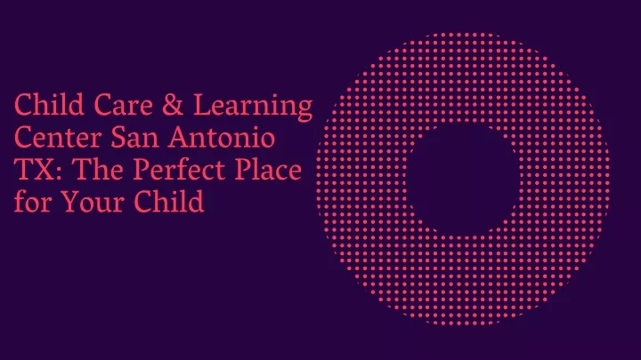 child care learning center san antonio
