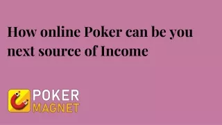 How online Poker can be you next source of Income (2)