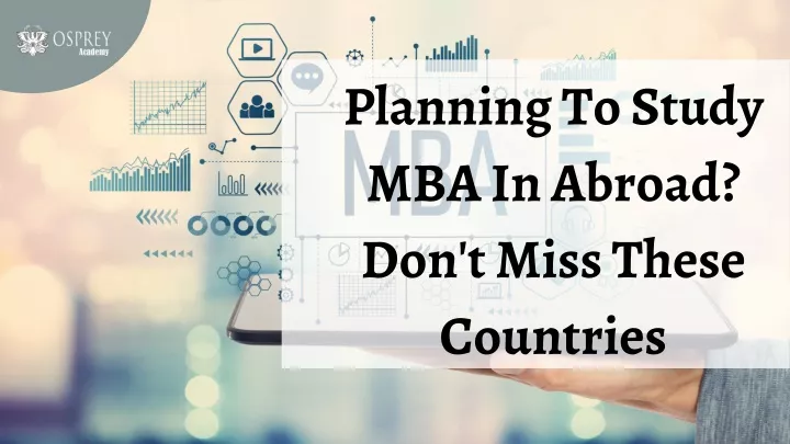 planning to study mba in abroad don t miss these