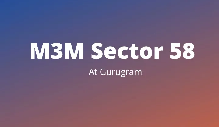 m3m sector 58 at gurugram