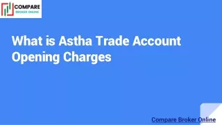 What is Astha Trade Account Opening Charges