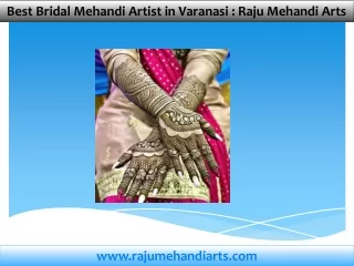 Best Bridal Mehandi Artist in Varanasi - Raju Mehandi Arts