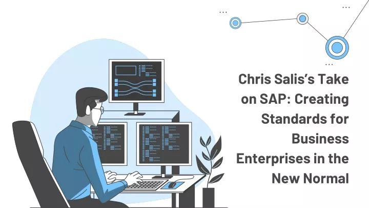 chris salis s take on sap creating standards for business enterprises in the new normal