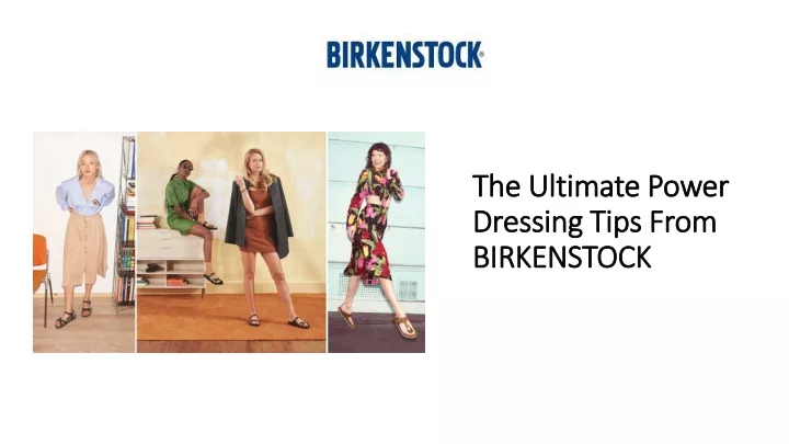 the ultimate power dressing tips from birkenstock