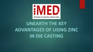 Unearth the Key Advantages of Using Zinc in Die Casting