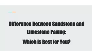 Difference Between Sandstone and Limestone Paving: Which is Best for You?