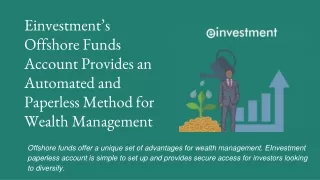 Einvestment’s Offshore Fund Account Provides a Paperless Method for Wealth Management