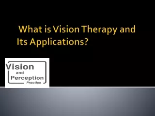 What is Vision Therapy and Its Applications  ppt