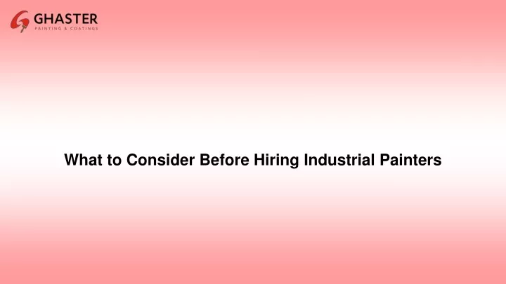 what to consider before hiring industrial painters