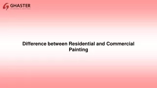 Difference between Residential and Commercial Painting