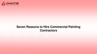 Seven Reasons to Hire Commercial Painting Contractors