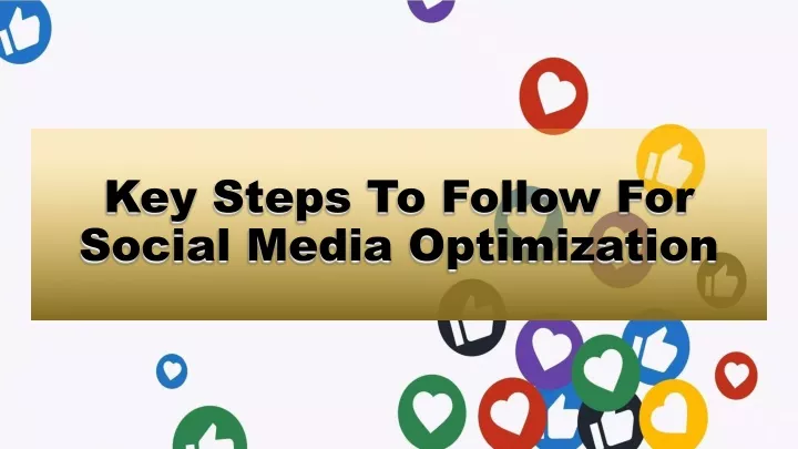 key steps to follow for social media optimization