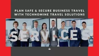 Plan safe & secure business travel with Technomine Travel Solutions