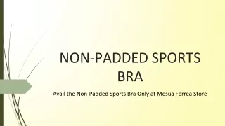 Avail the Non-Padded Sports Bra Only at Mesua Ferrea Store