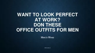Want to Look Perfect at Work? Don These Office Outfits for Men