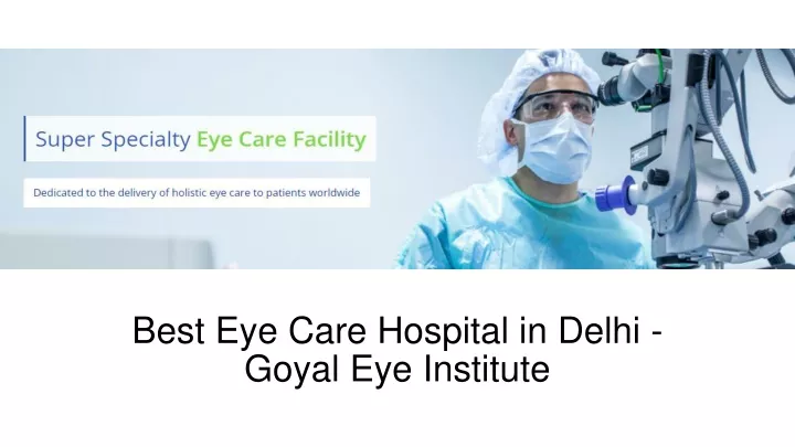 best eye care hospital in delhi goyal eye institute