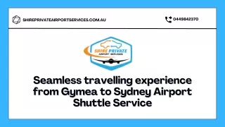 Seamless travelling experience from Gymea to Sydney Airport Shuttle Service