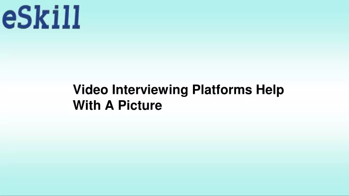 video interviewing platforms help with a picture