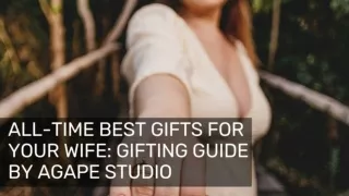 ALL-TIME BEST GIFTS FOR YOUR WIFE GIFTING GUIDE BY AGAPE