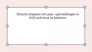 Directe stappen om pop-upmeldingen in AVG antivirus te beheren