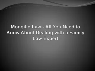 Mongillo Law - All You Need to Know About Dealing with a Family Law Expert