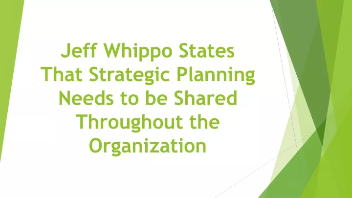 jeff whippo states that strategic planning needs to be shared throughout the organization