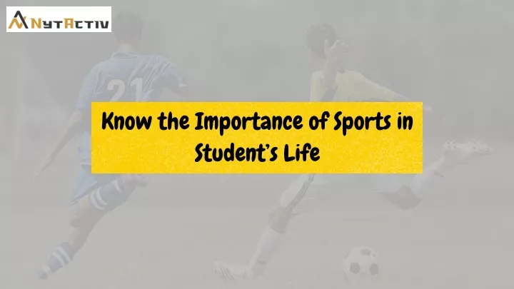 PPT Know The Importance Of Sports In Student S Life PowerPoint   Know The Importance Of Sports In Student S Life N 