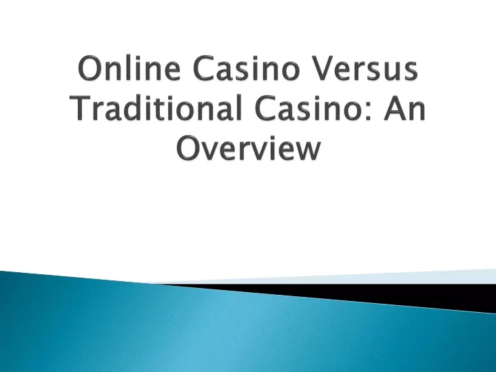 online casino versus traditional casino an overview