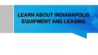 LEARN ABOUT INDIANAPOLIS EQUIPMENT AND LEASING