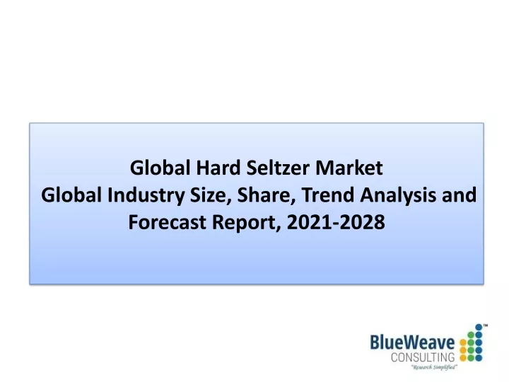 global hard seltzer market global industry size