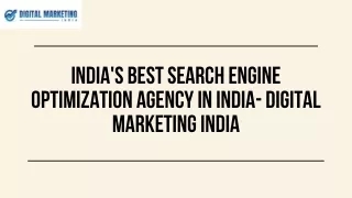 Digital Marketing India- A Leading Search Engine Optimization Agency