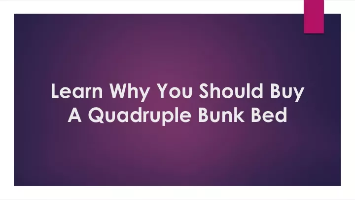 learn why you should buy a quadruple bunk bed
