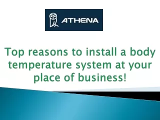 Top reasons to install a body temperature system at your place of business!