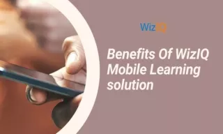 Benefits Of WizIQ Mobile Learning Solution