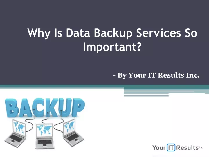 PPT - Why Is Data Backup Services So Important PowerPoint Presentation ...