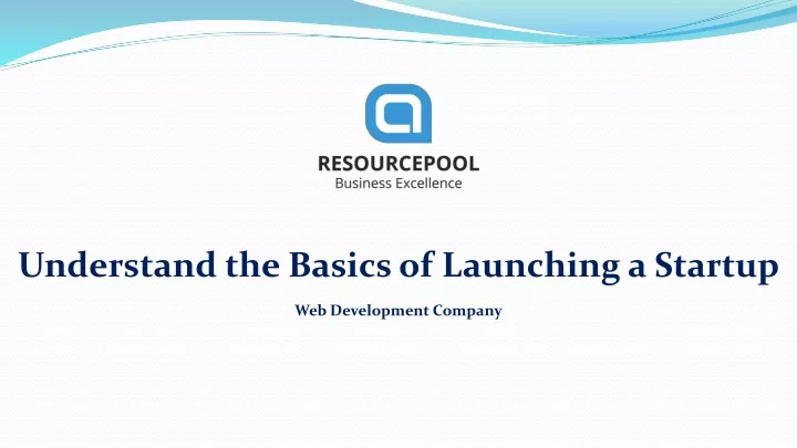 understand the basics of launching a startup