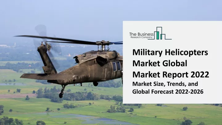 military helicopters market global market report