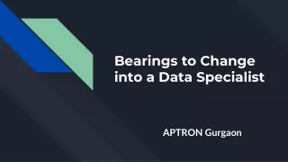 bearings to change into a data specialist