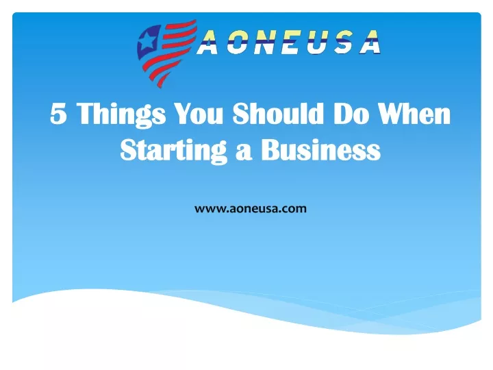 5 things you should do when starting a business