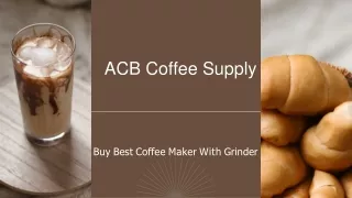 Buy Best Coffee Maker With Grinder