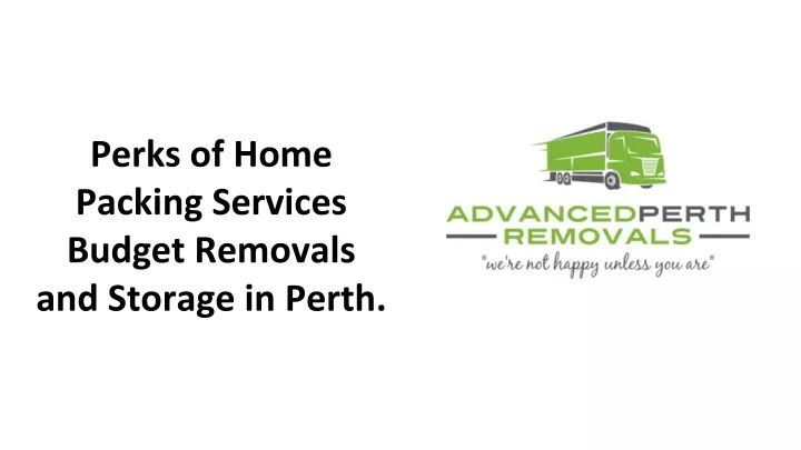 perks of home packing services budget removals and storage in perth