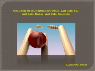 one of the best cricketer arif patel arif patel